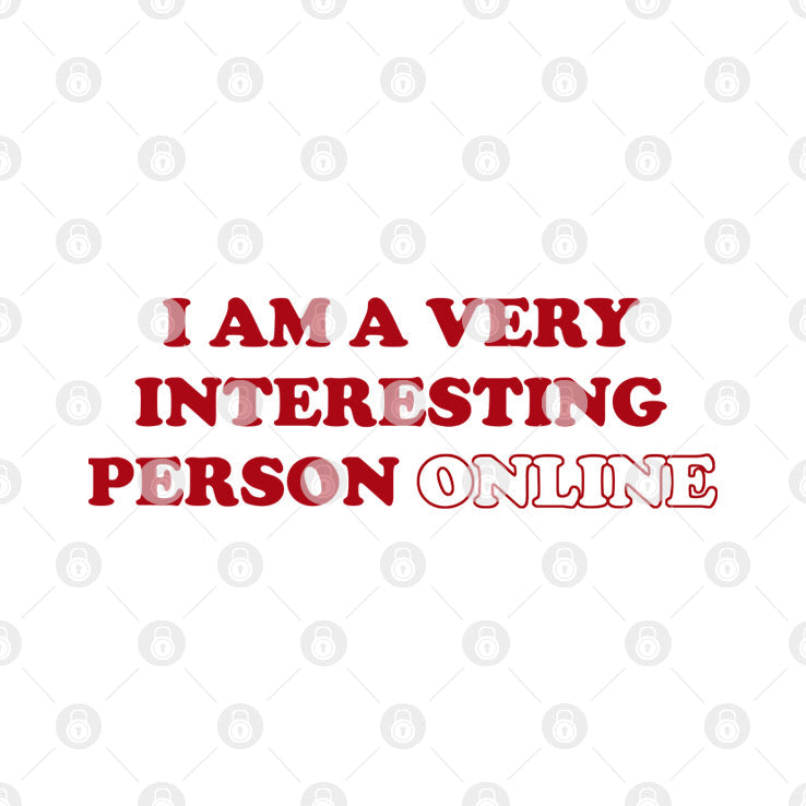 I Am A Very Interesting Person Online Shirt