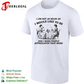 I Am Not as Mean as I Would Like to Be shirt