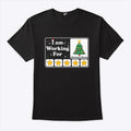 I Am Working For Christmas Break Shirt
