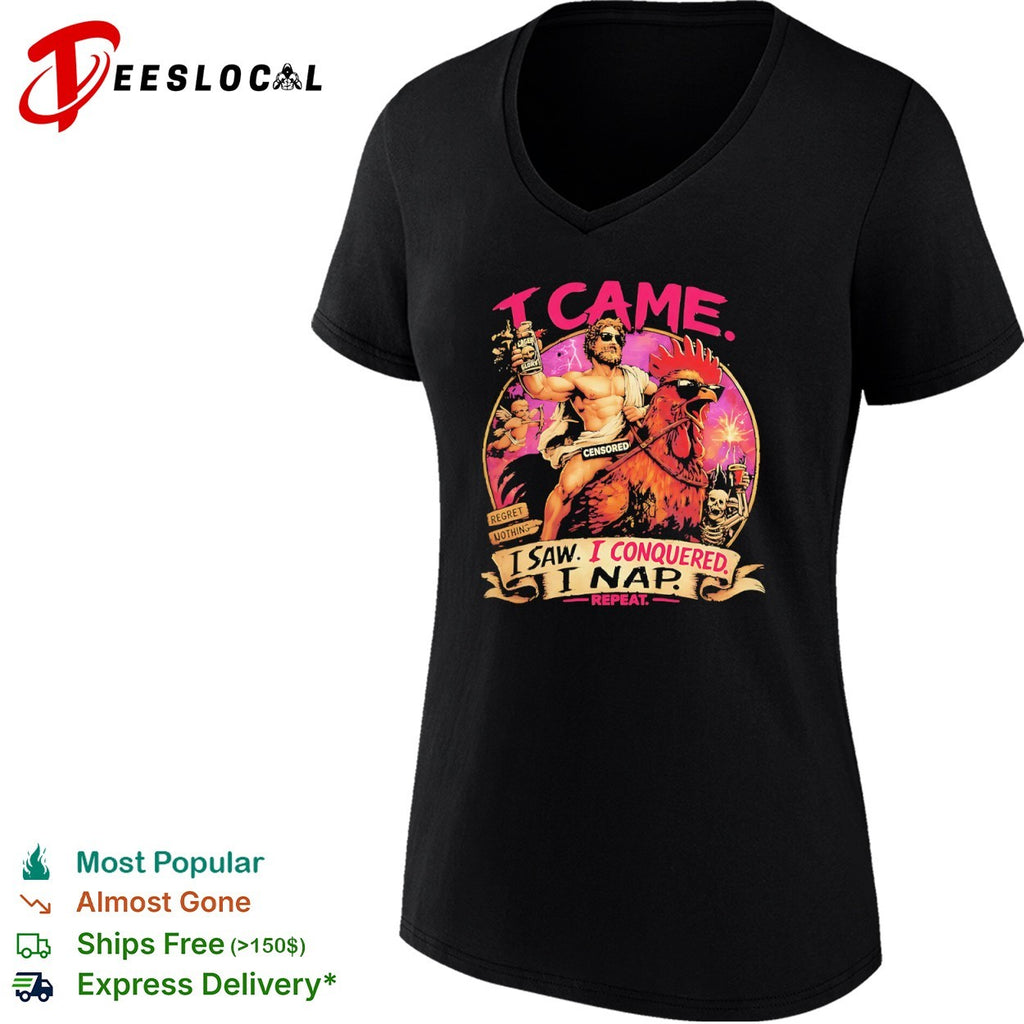 I Came I Saw I Conquered I Nap Repeat Lager Glory Rooster shirt