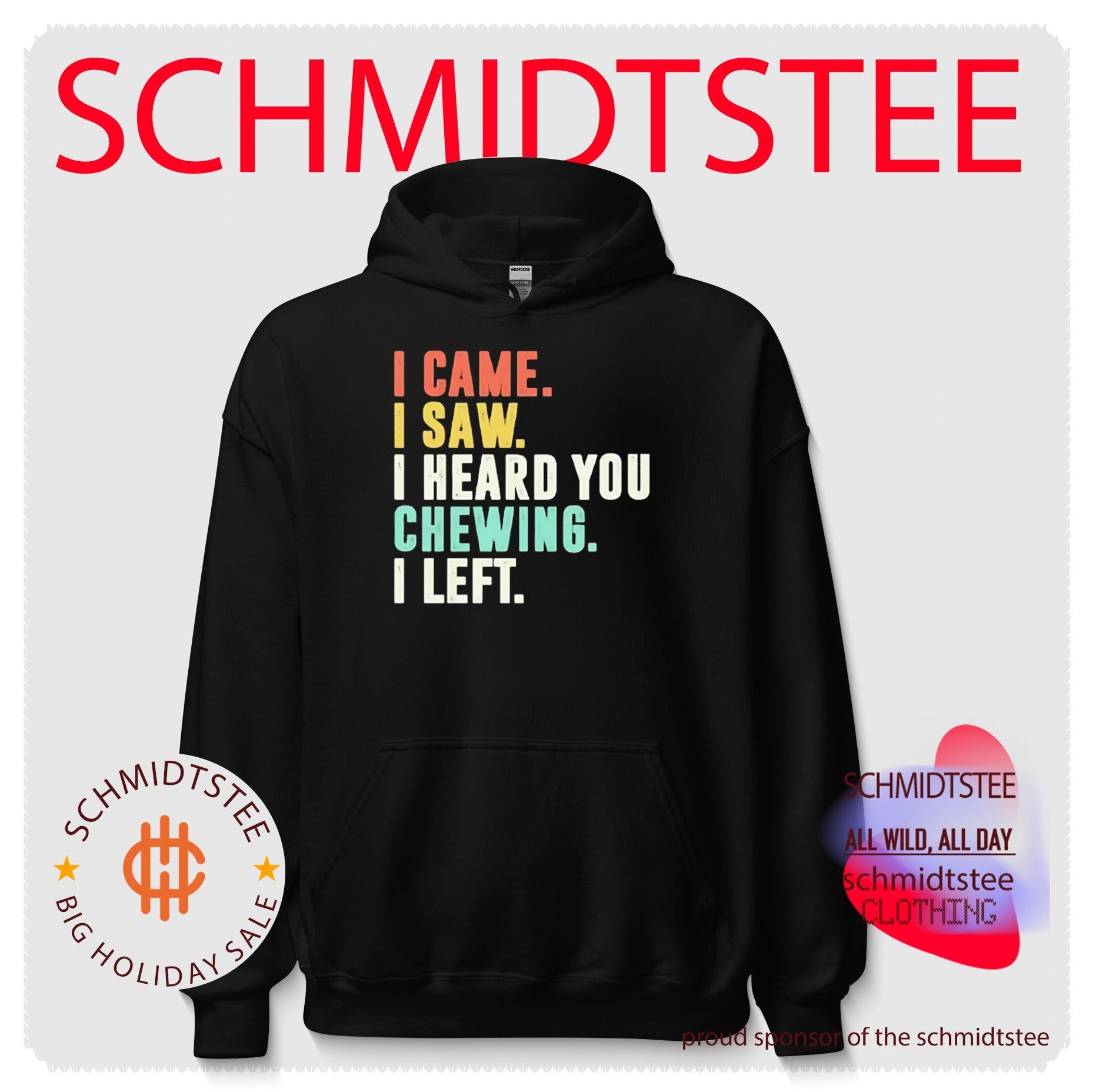 I Came I Saw I Heard You Chewing I Left shirt