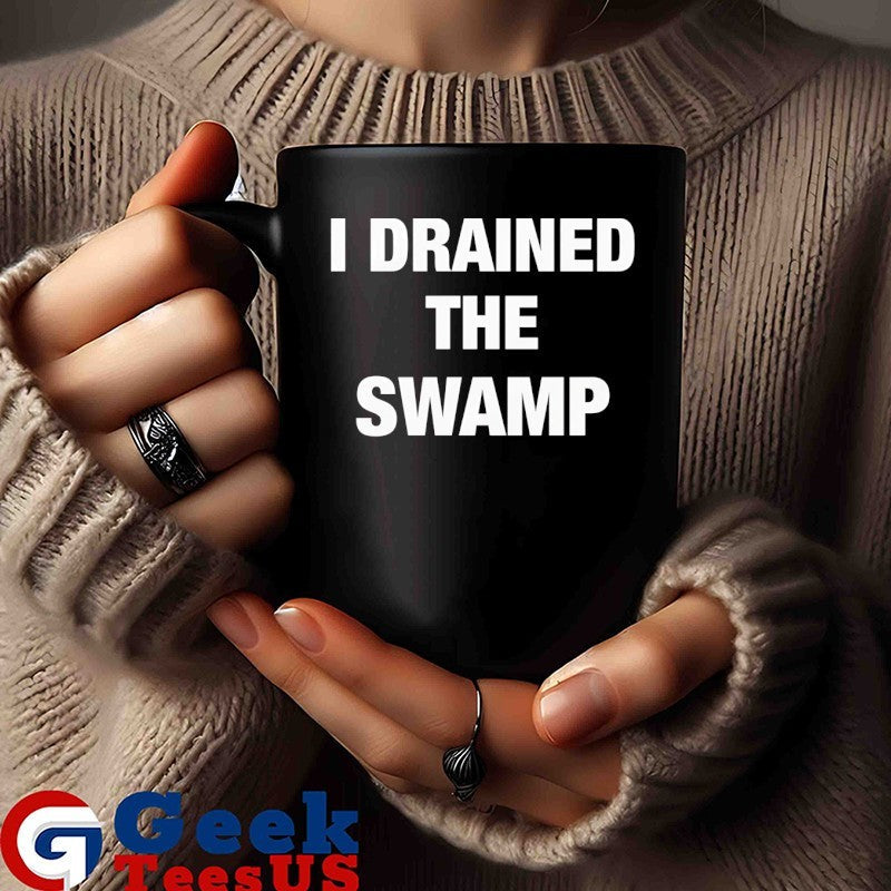 I Drained The Swamp shirt