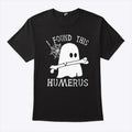 I Found This Humerus Halloween Shirt