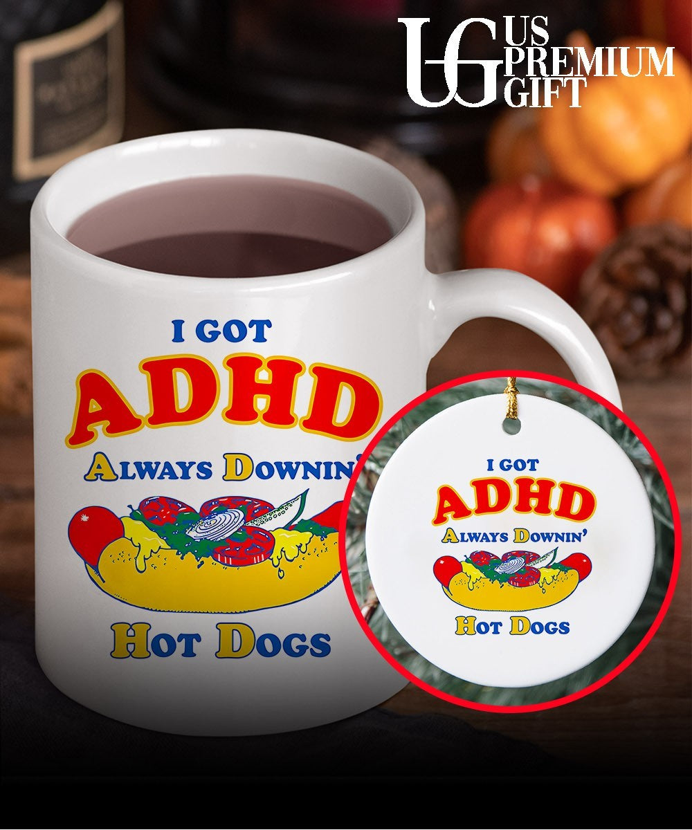 I Got ADHD Always Downin’ Hot Dogs shirt