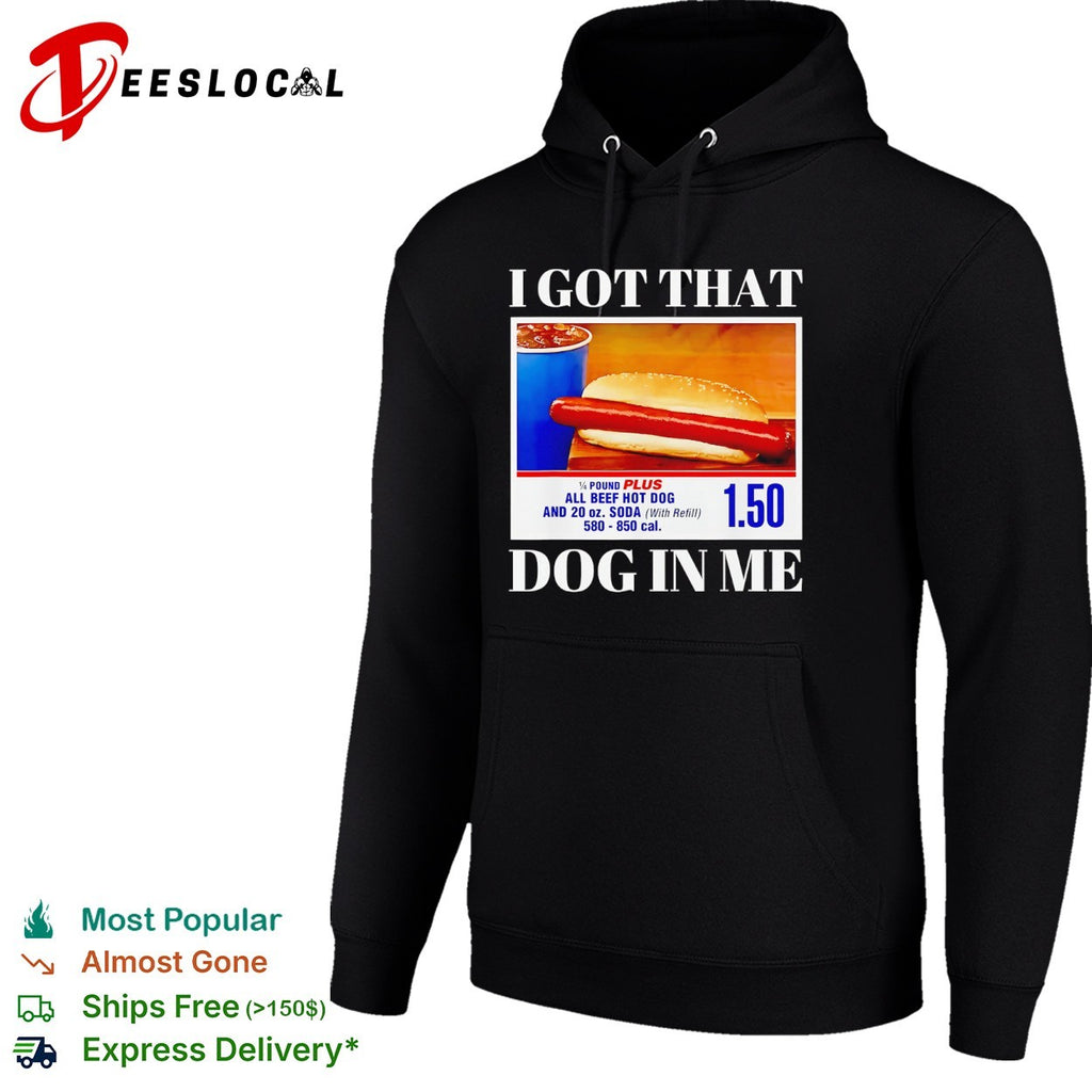I Got That Dog in Me Hot Dog and Soda Deal shirt