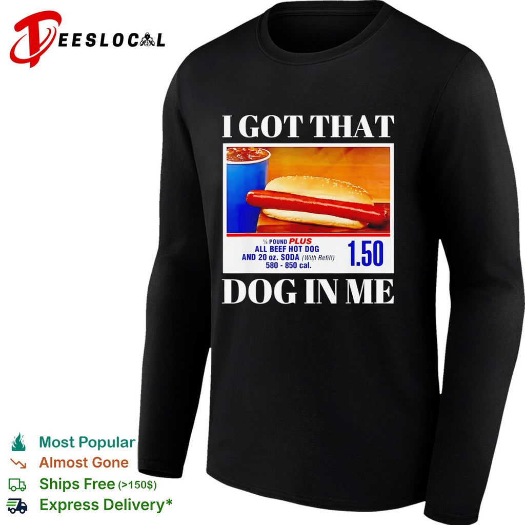 I Got That Dog in Me Hot Dog and Soda Deal shirt