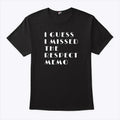 Janelle Brown I Guess I Missed The Respect Memo Shirt