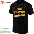 I Had Ilya Rozanov First meme shirt
