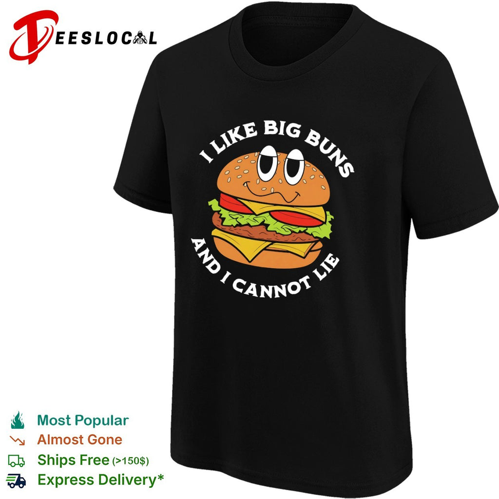 I Like Big Buns and I Cannot Lie Burger Cartoon shirt