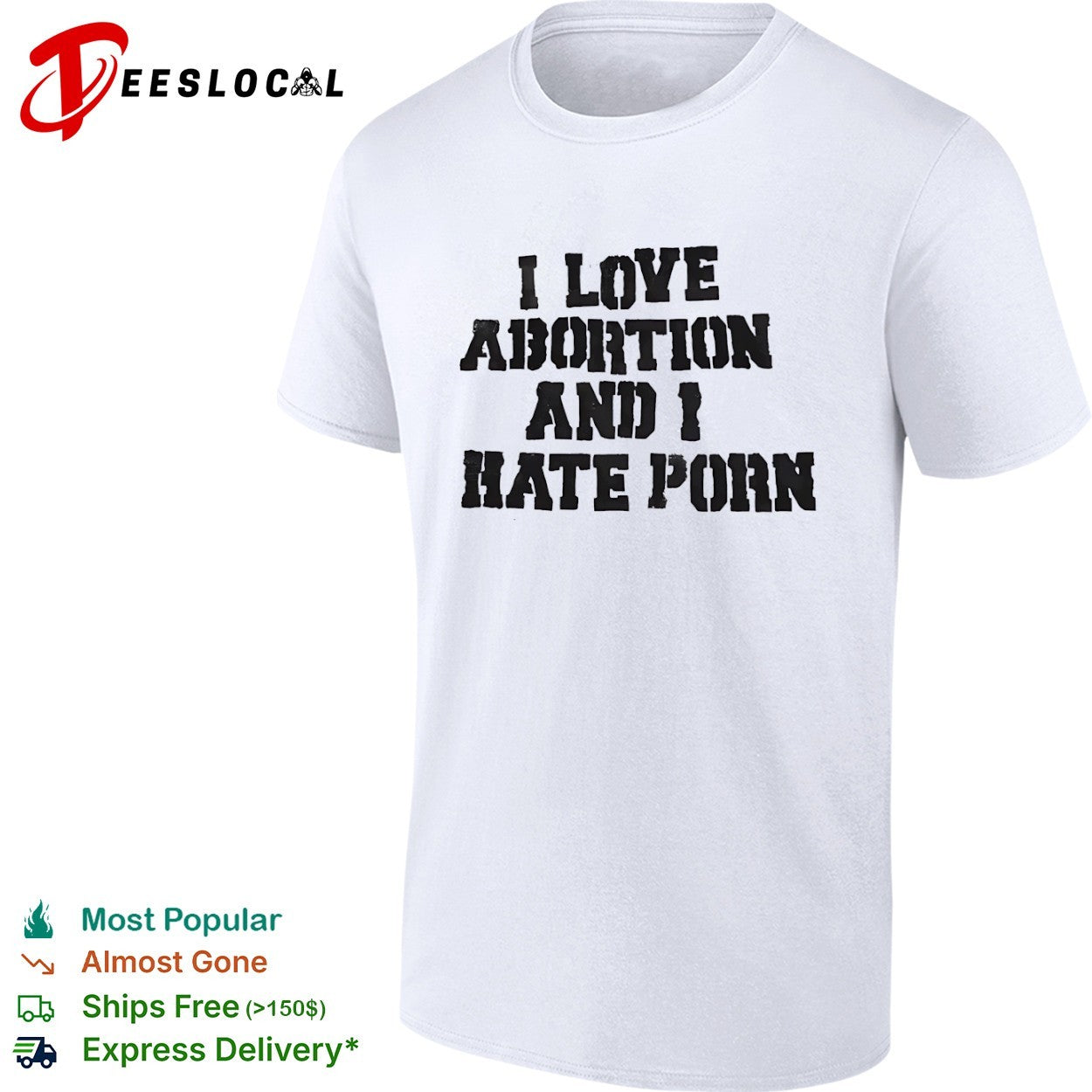 I Love Abortion and I Hate Porn shirt