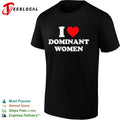 I Love Dominant Women empowerment feminine power shirt