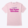 I Love Fat Emo Bitches T Shirt