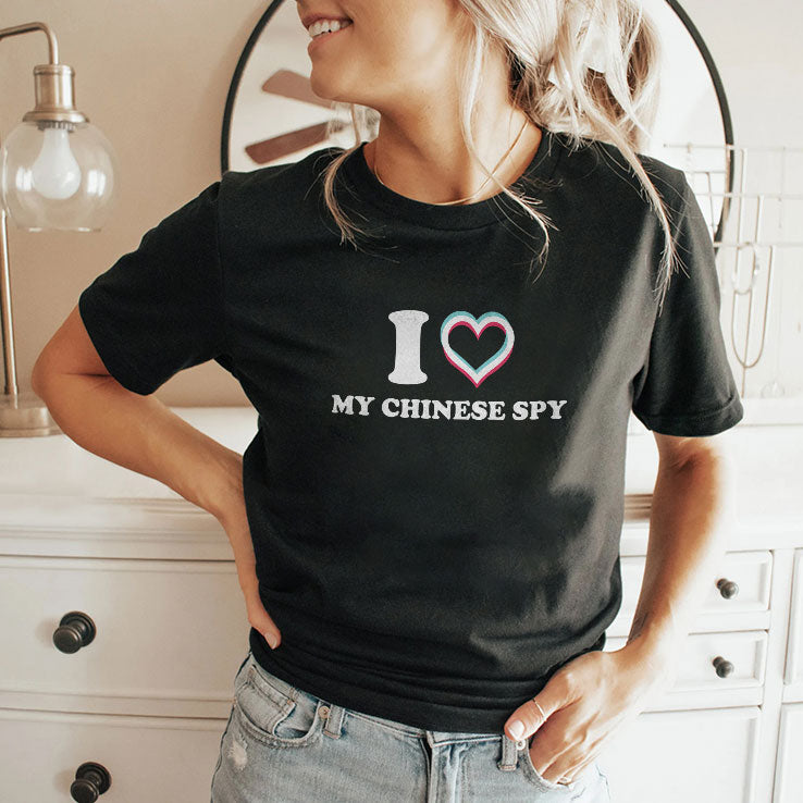 I Love My Chinese Spy T Shirt