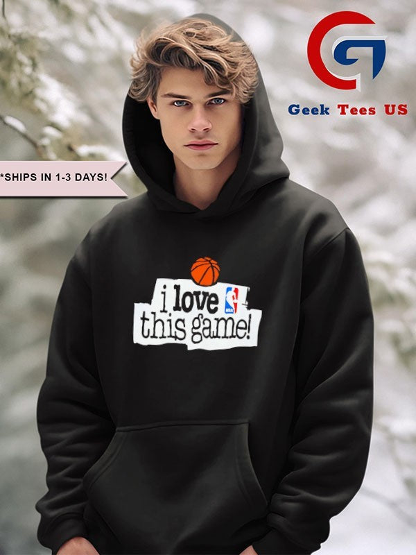 I Love This Game NBA shirt