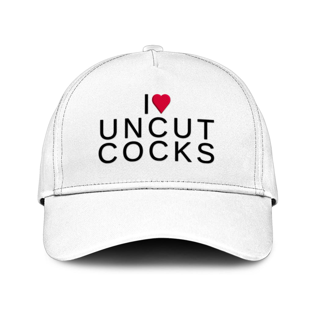 I Love Uncut Cocks Hat