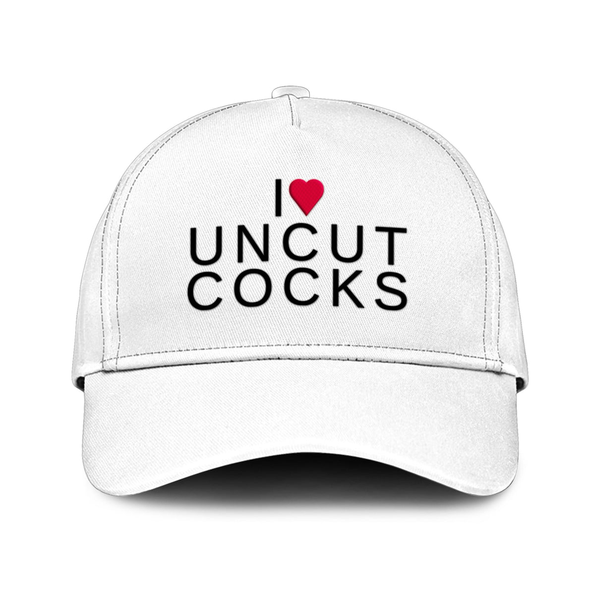 I Love Uncut Cocks Hat