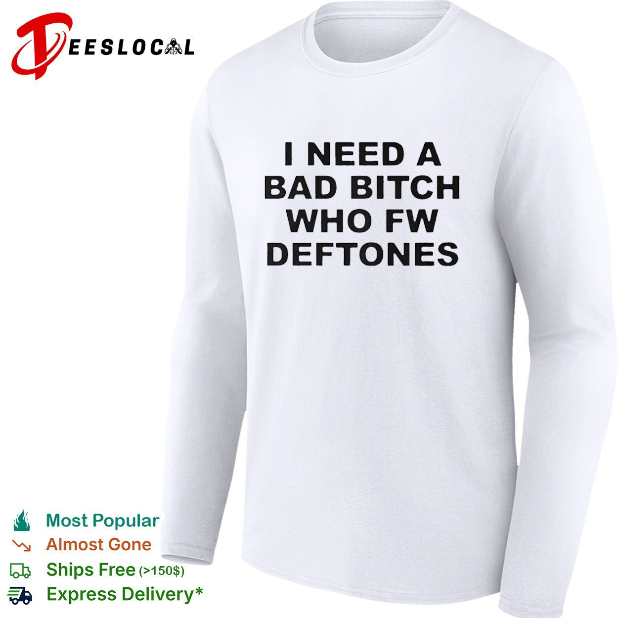 I Need a Bad Bitch Who Fw Deftones Alternative Metal shirt