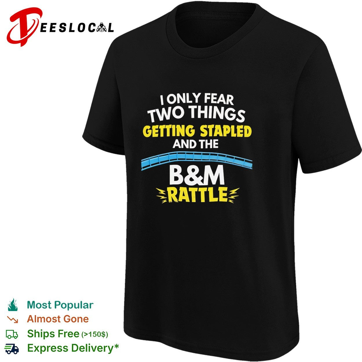 I Only Fear Two Things Getting Stapled and the B&M Rattle shirt