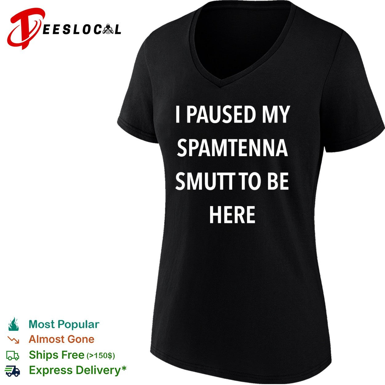 I Paused My Spamtenna Smutt to Be Here shirt