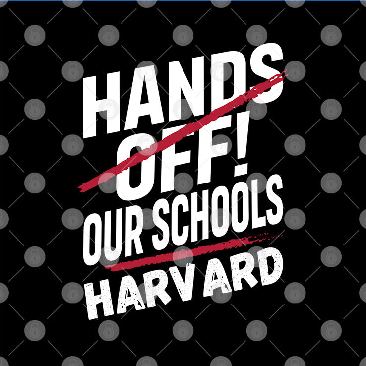 I Stand With Harvard Hands Off Anti Trump T Shirt