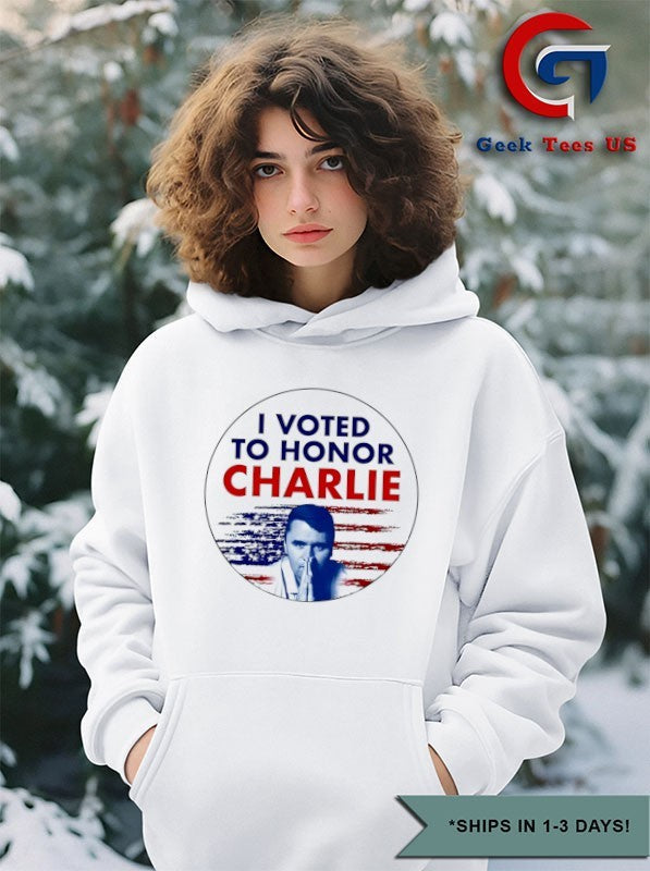 I Voted to Honor Charlie 2025 shirt