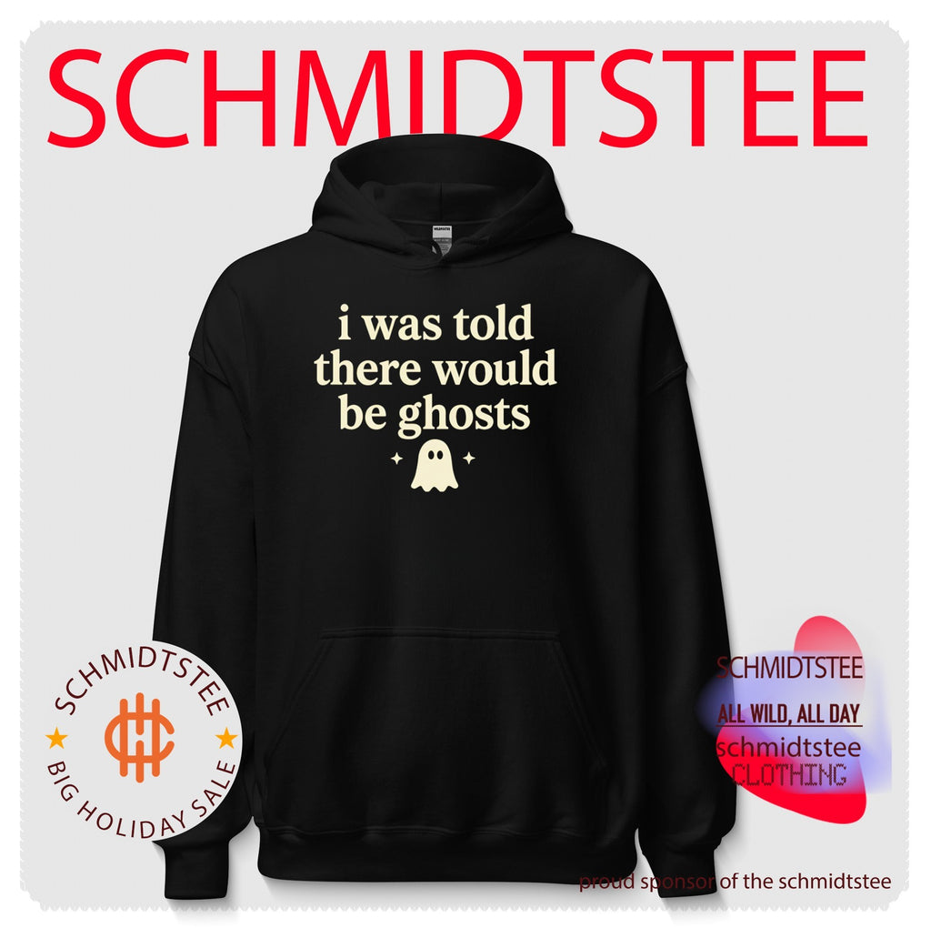 I Was Told There Would Be Ghosts shirt