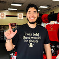 I Was Told There Would Be Ghosts shirt