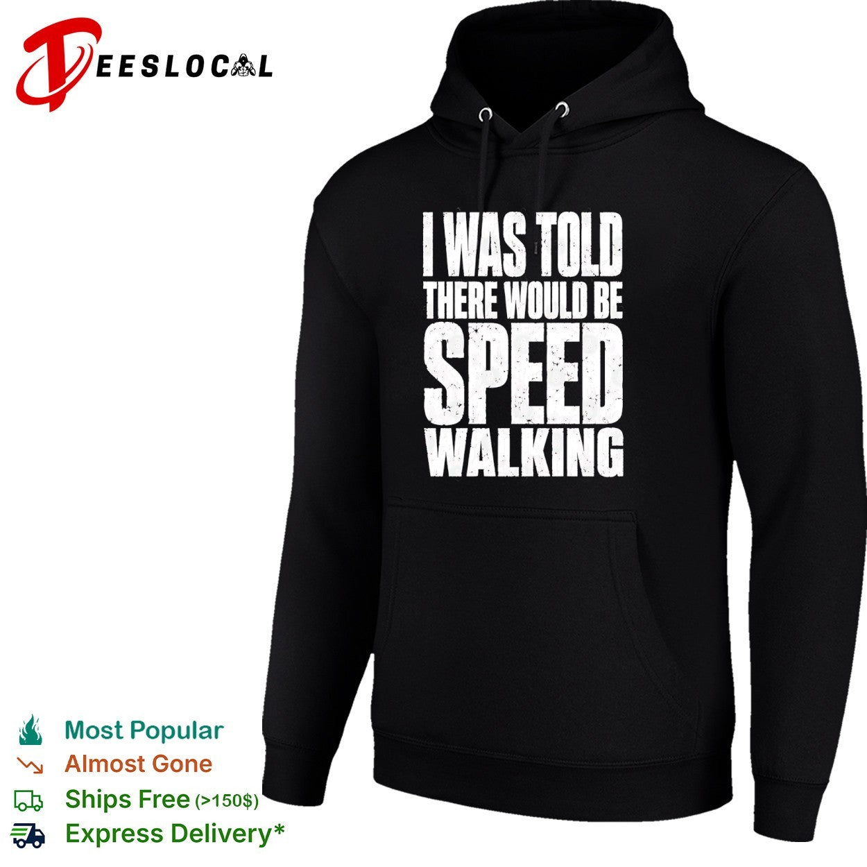 I Was Told There Would Be Speed Walking shirt