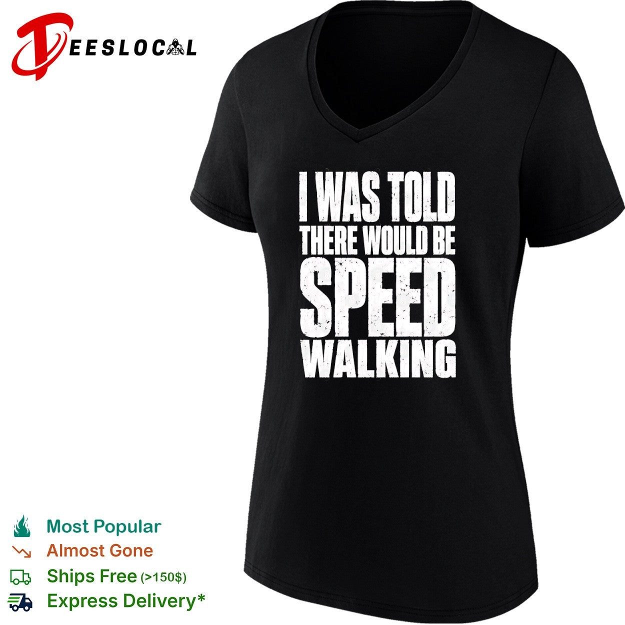 I Was Told There Would Be Speed Walking shirt