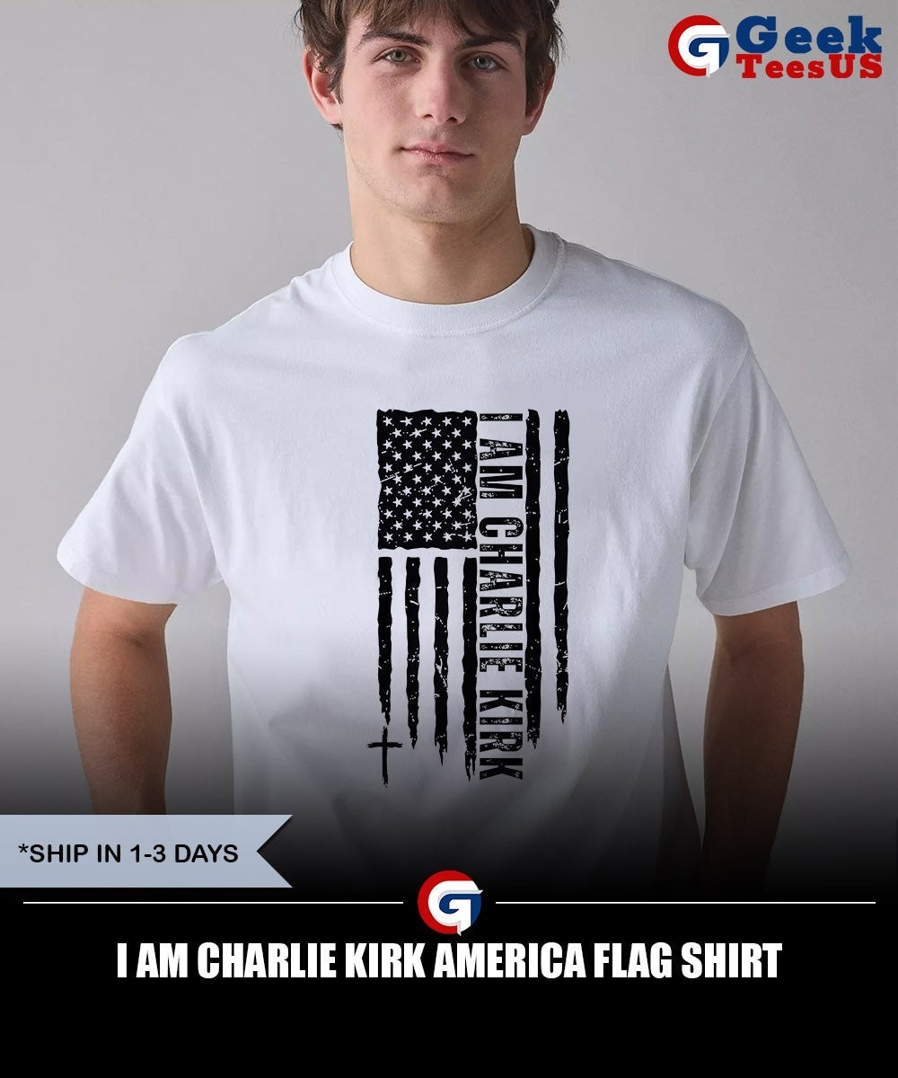 I am Charlie Kirk America flag shirt