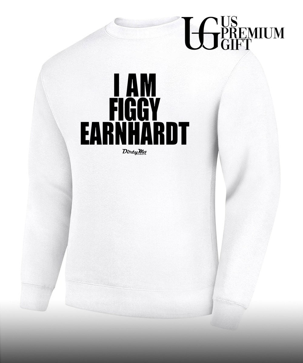 I am Figgy Earnhardt shirt