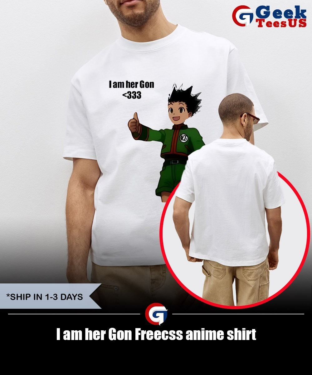 I am her Gon Freecss anime shirt