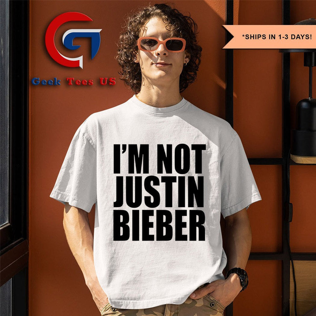 I am not Justin Bieber shirt