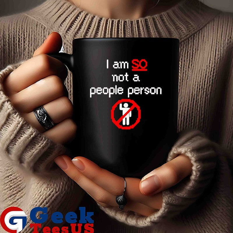 I am so not a people person shirt