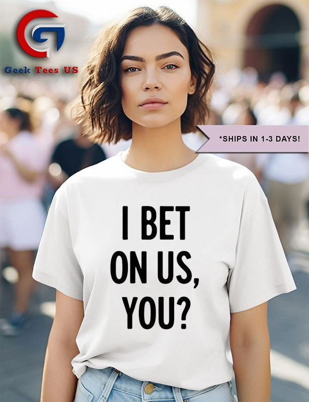 I bet on us you fan Toronto Blue Jays 2025 shirt