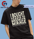 I bought tickets to Brooklyn Mirage and all I got was this lousy great hall show shirt