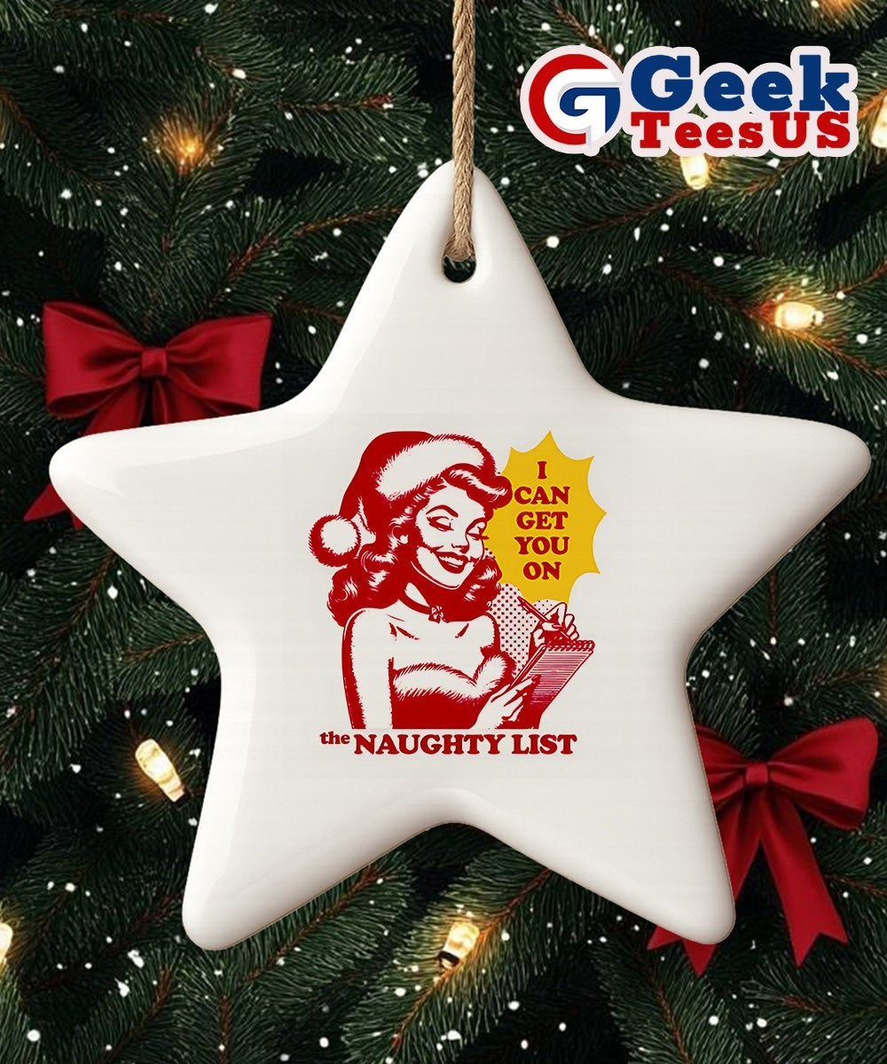 I can get you on the naughty list Christmas Ornament