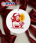 I can get you on the naughty list Christmas Ornament