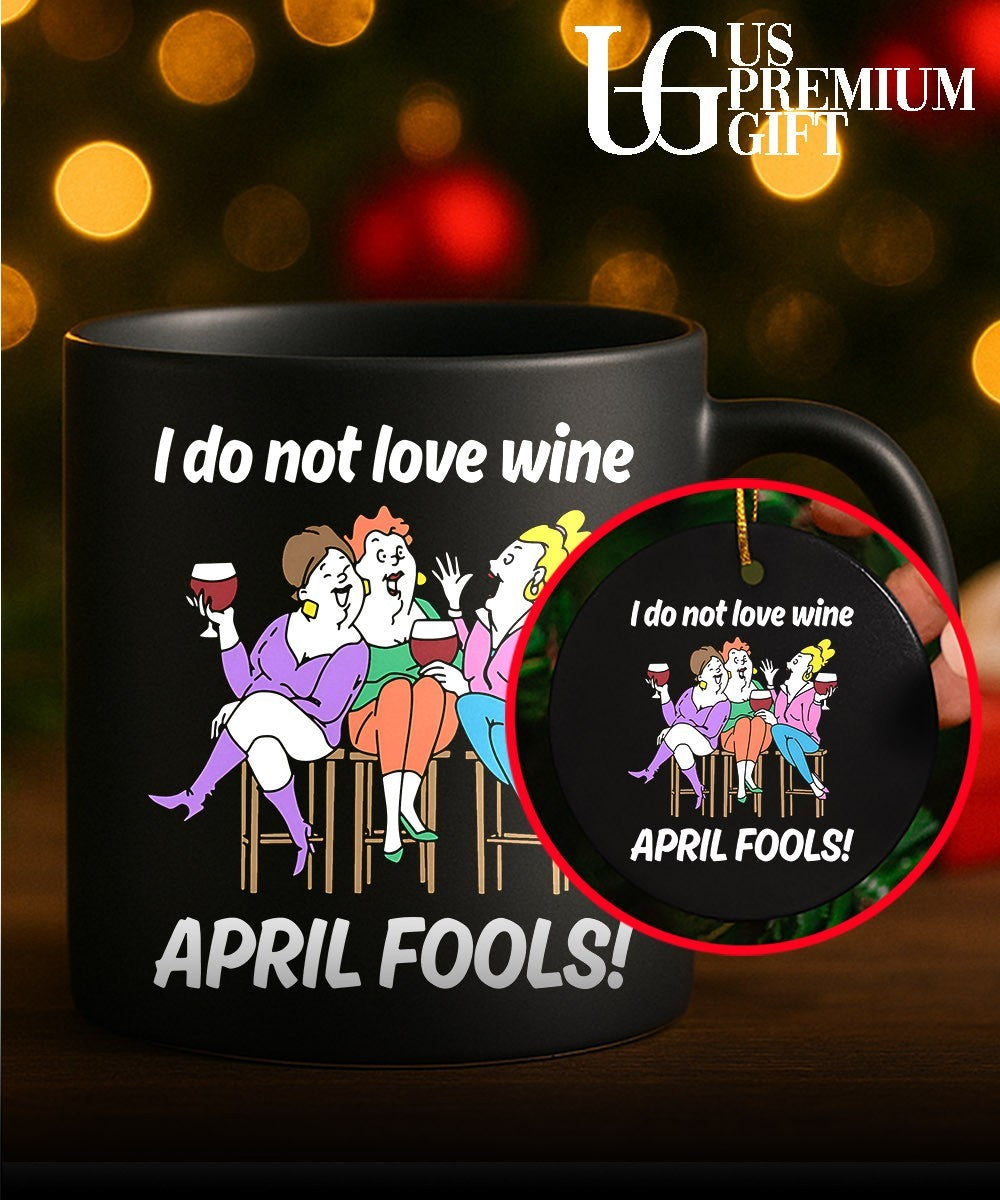 I do not love wine April Fools shirt