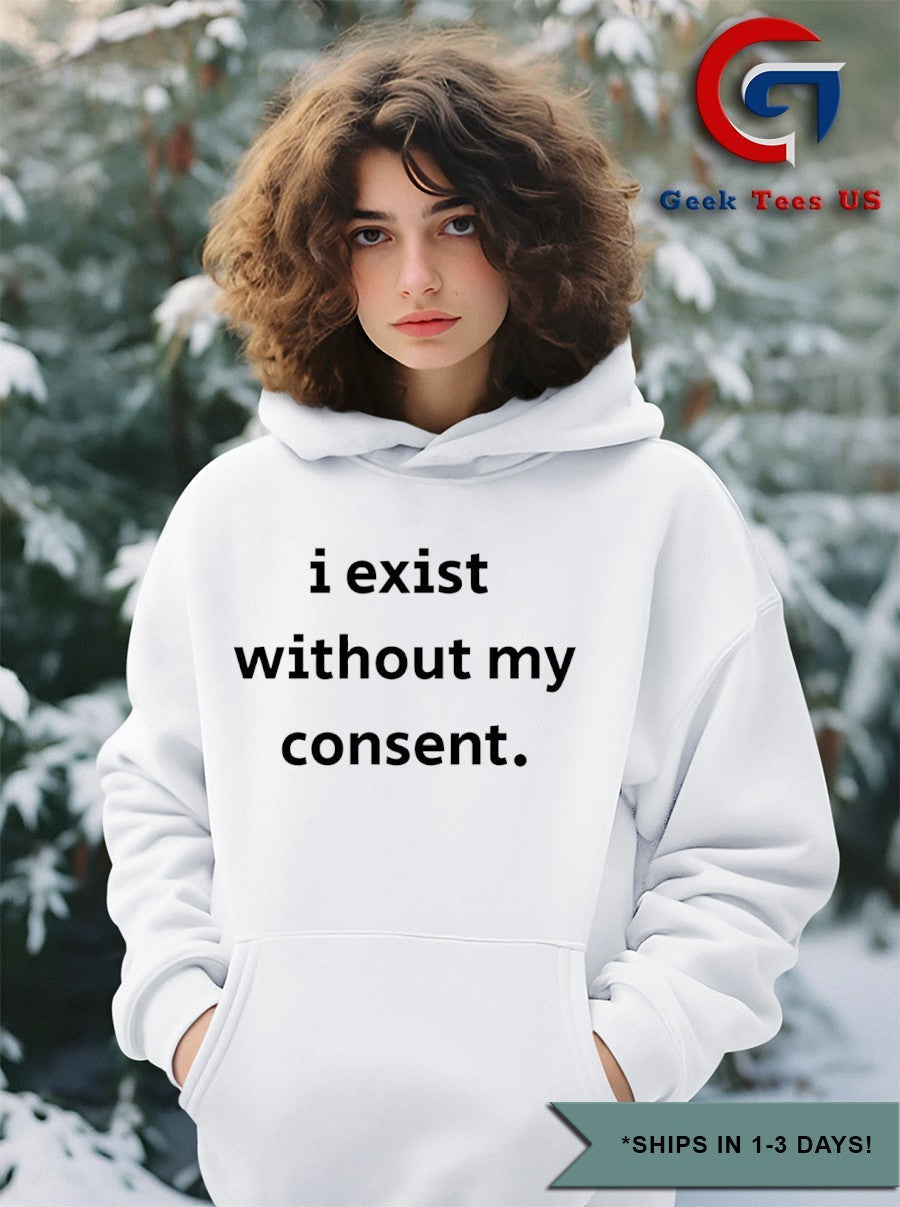 I exist without my consent shirt