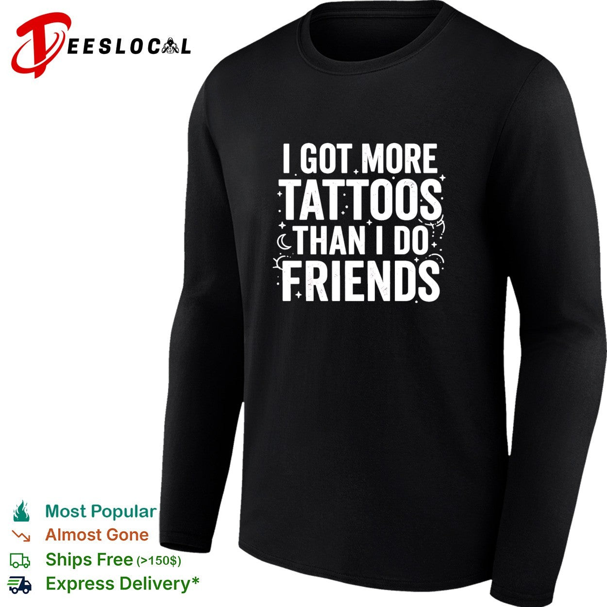 I got more tattoos than I do friends basic shirt