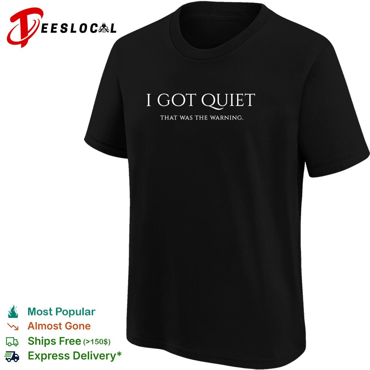 I got quiet that was the warning bold sarcastic statement typography quote shirt