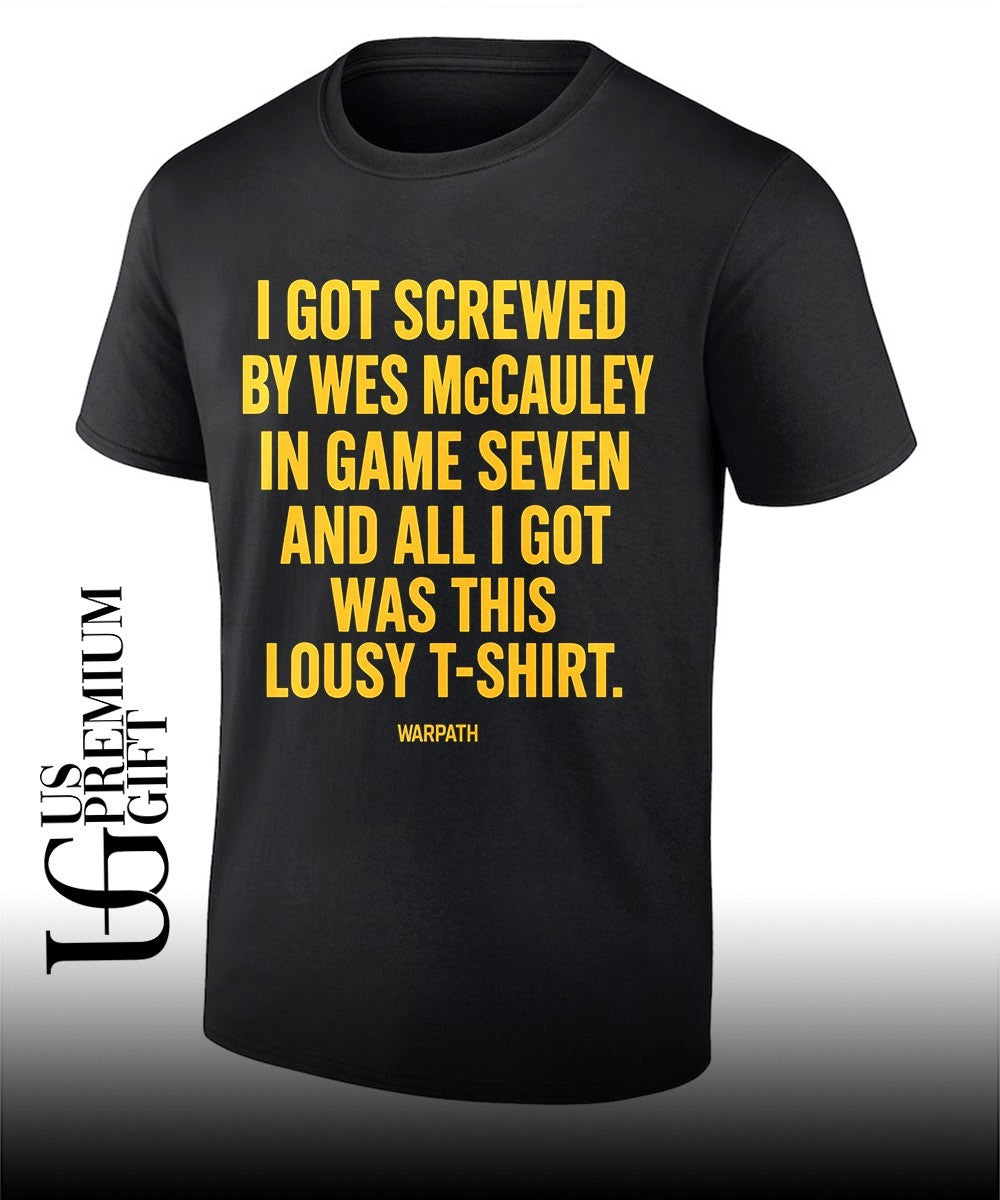 I got screwed by Wes McCauley in game seven and all I got was this lousy Buffalo Sabres shirt