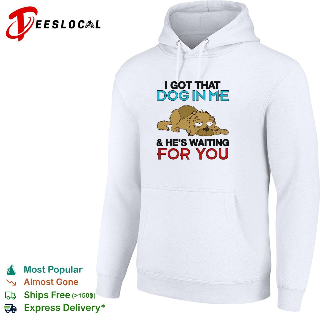 I got that dog in me and he’s waiting for you shirt