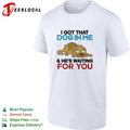 I got that dog in me and he’s waiting for you shirt