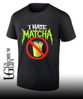 I hate matcha shirt