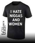 I hate niggas and women shirt