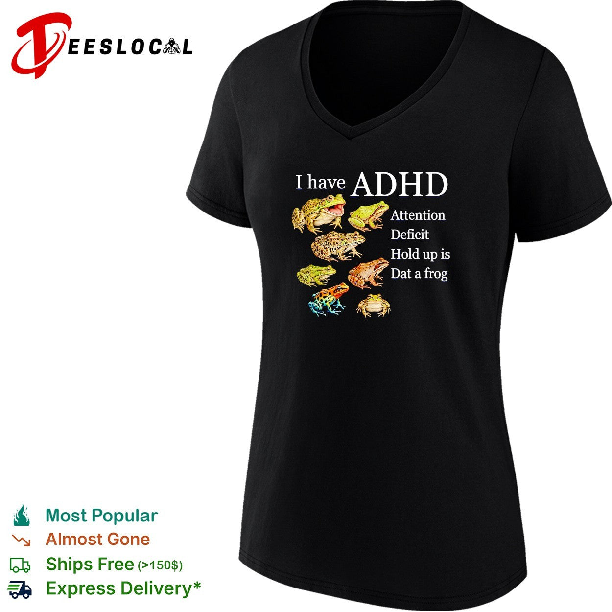 I have ADHD attention deficit hold up is dat a frog various frogs meme shirt