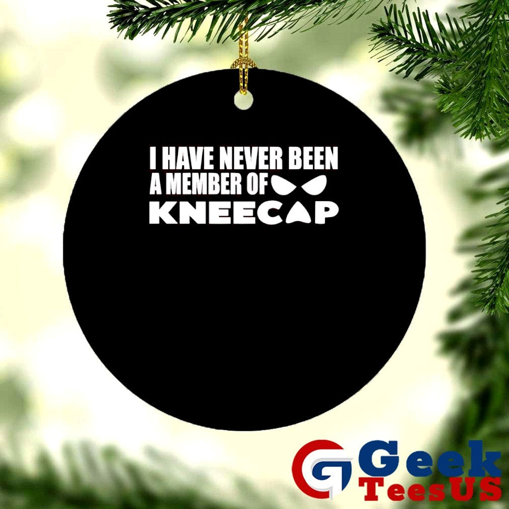 I have never been a member of kneecap shirt