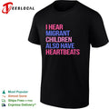 I hear migrant children also have heartbeats bold statement protest quote shirt